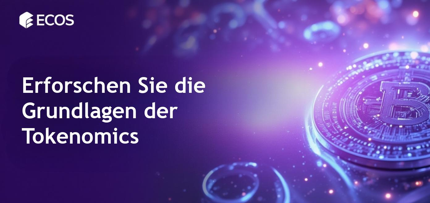 Verständnis der Tokenomics in der Kryptowährungswelt mit Fokus auf Wirtschaftsprinzipien.