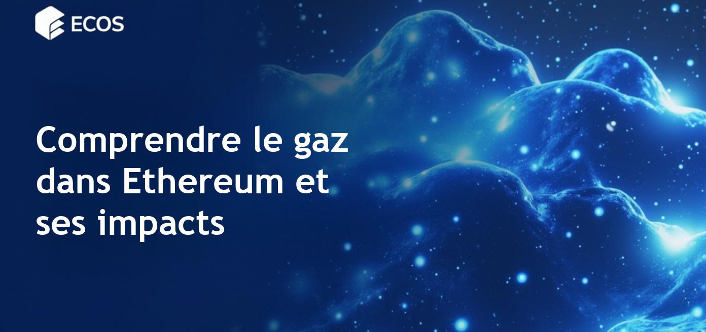 Description détaillée du gaz dans Ethereum pour un accès facile à l'information.