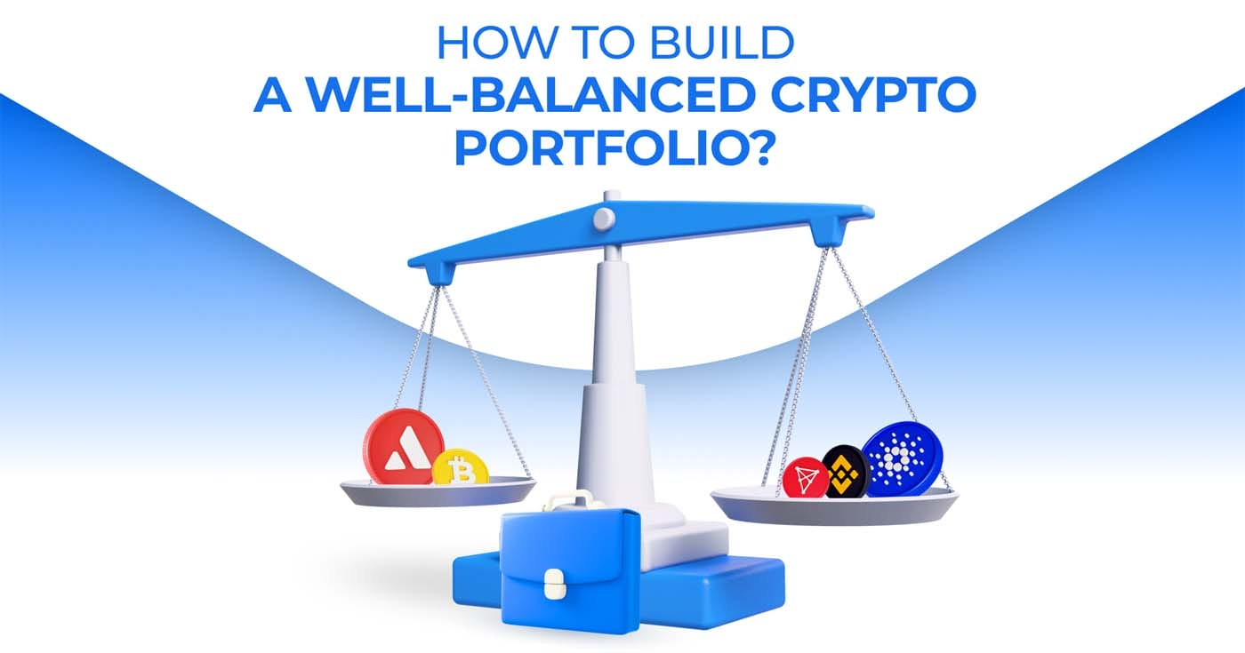 How to build a well-balanced crypto portfolio?