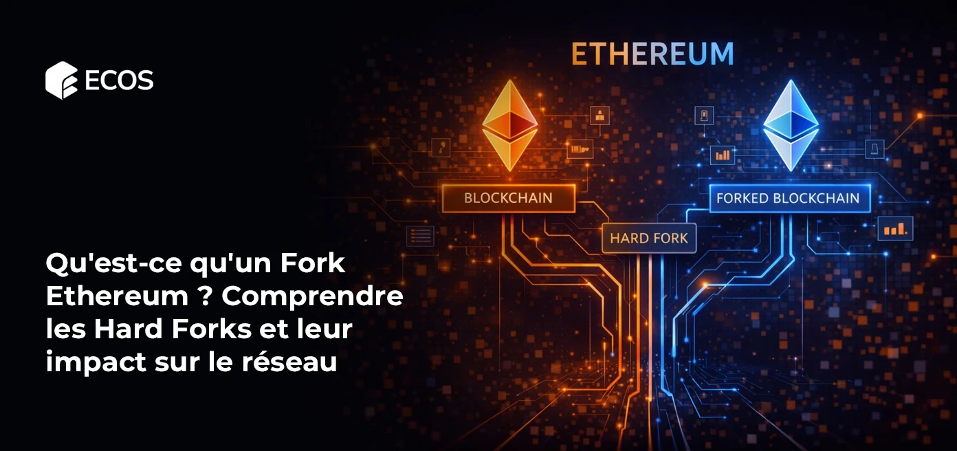 Qu'est-ce qu'un Fork Ethereum ? Comprendre les Hard Forks et leur impact sur le réseau