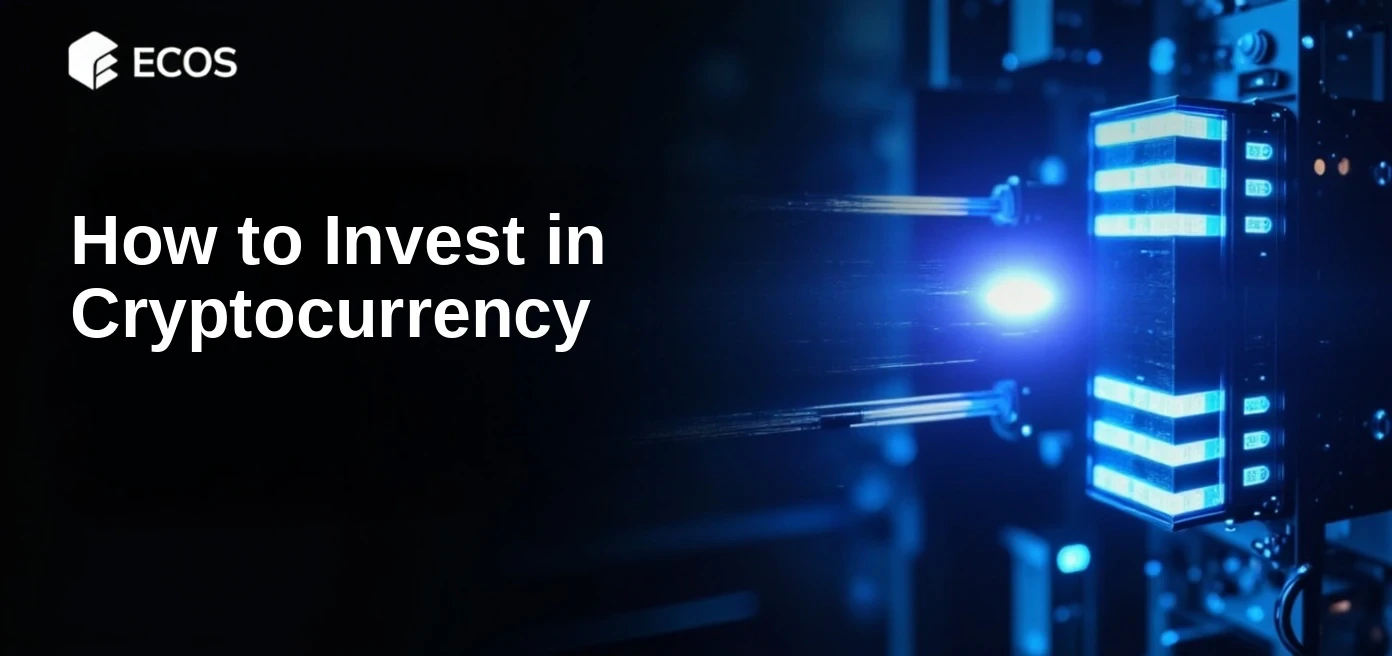 How to Invest in Cryptocurrency