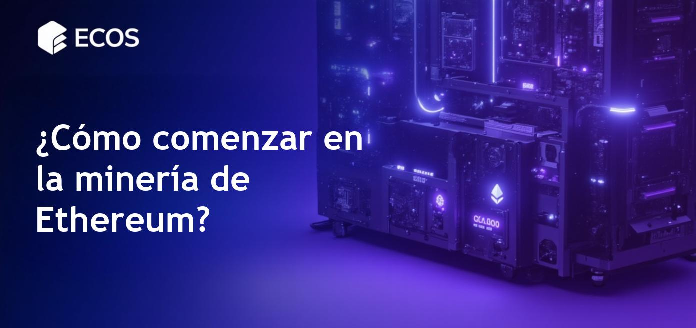 Proceso de minería de Ethereum y su funcionamiento detallado.