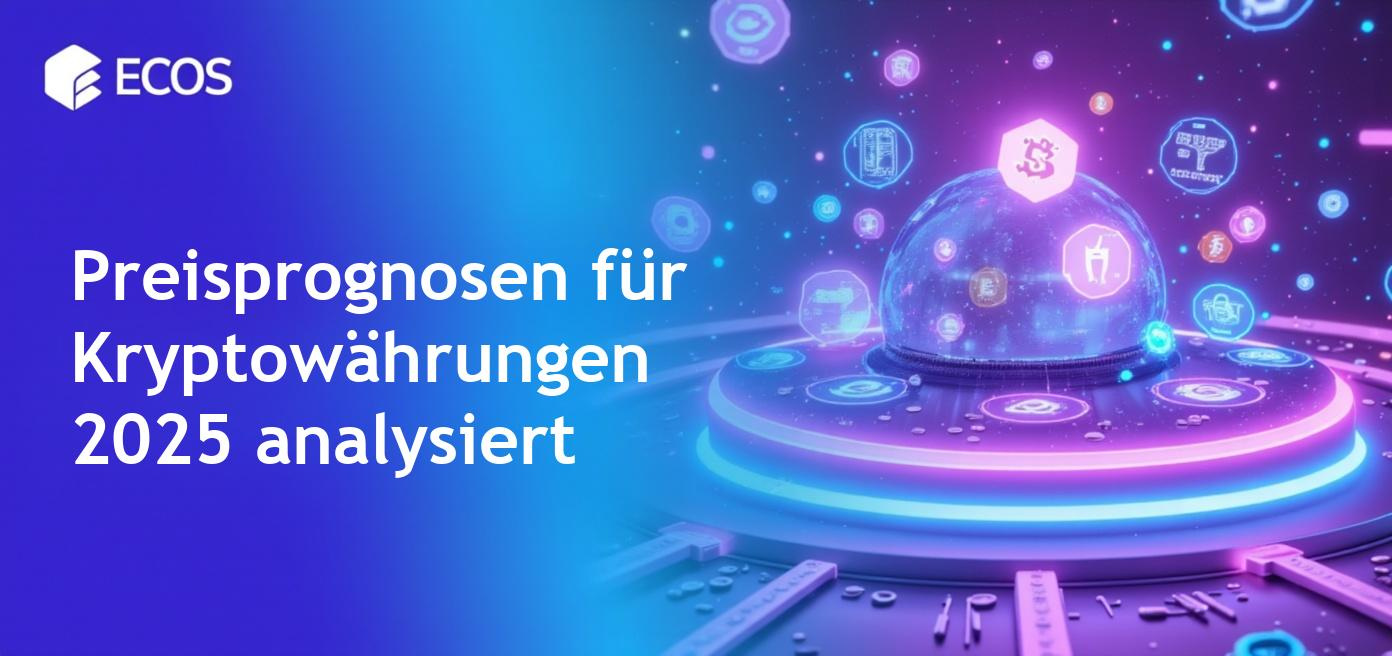 Prognose zur Preisentwicklung der wichtigsten Kryptowährungen 2025.
