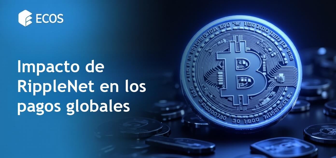Red descentralizada de RippleNet transformando el sistema financiero global